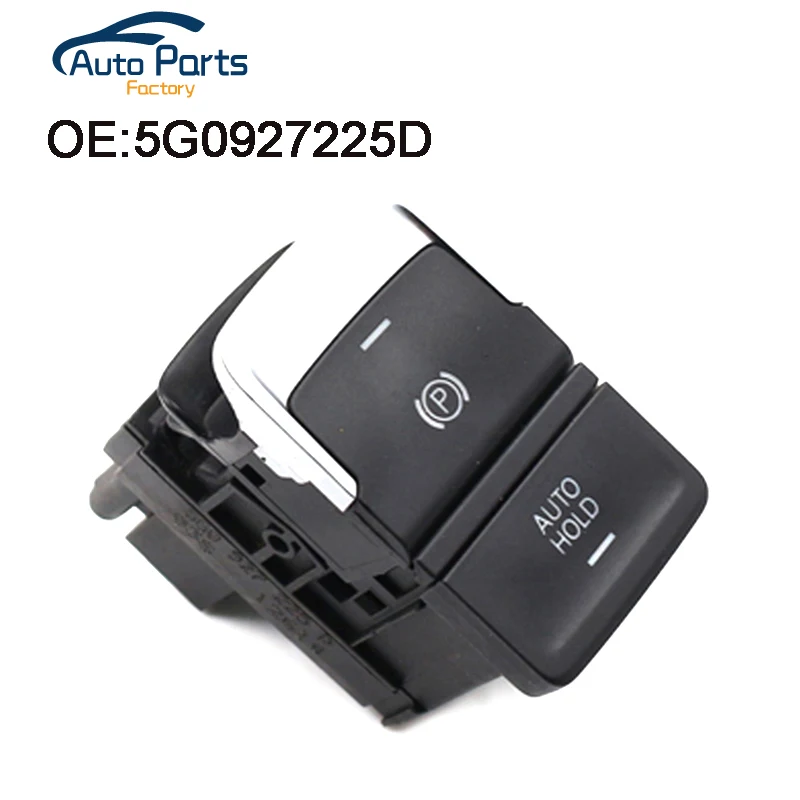 

5G0927225D Electronic Handbrake Auto Hold Switch Button Car For V W Golf 7 G*TI MK7 2013 2014 2015 E-Golf 2014 2015 2016