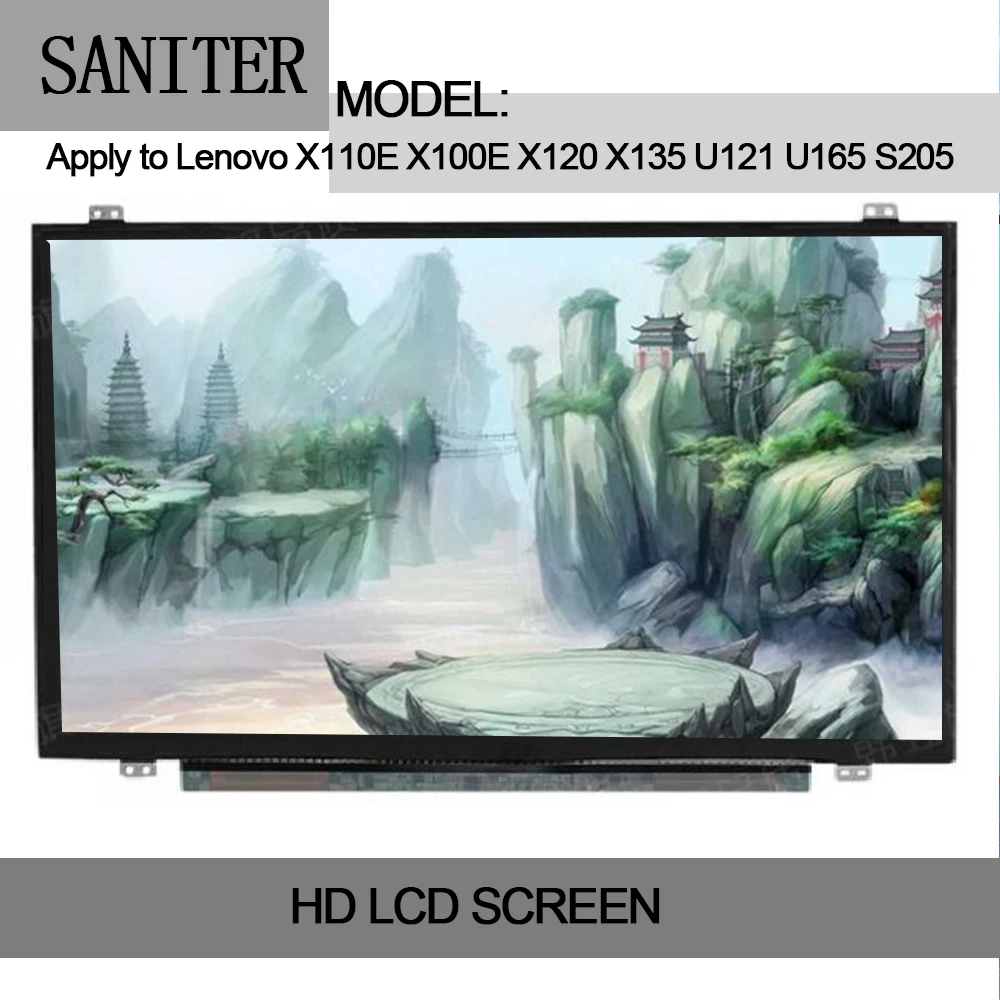 SANITER Apply to Lenovo X110E X100E X120 X135 U121 U165 S205 S206 B116XW03 N116B6-L04 LP116WH2 LTN116AT02 11.6 inch LCD Screen