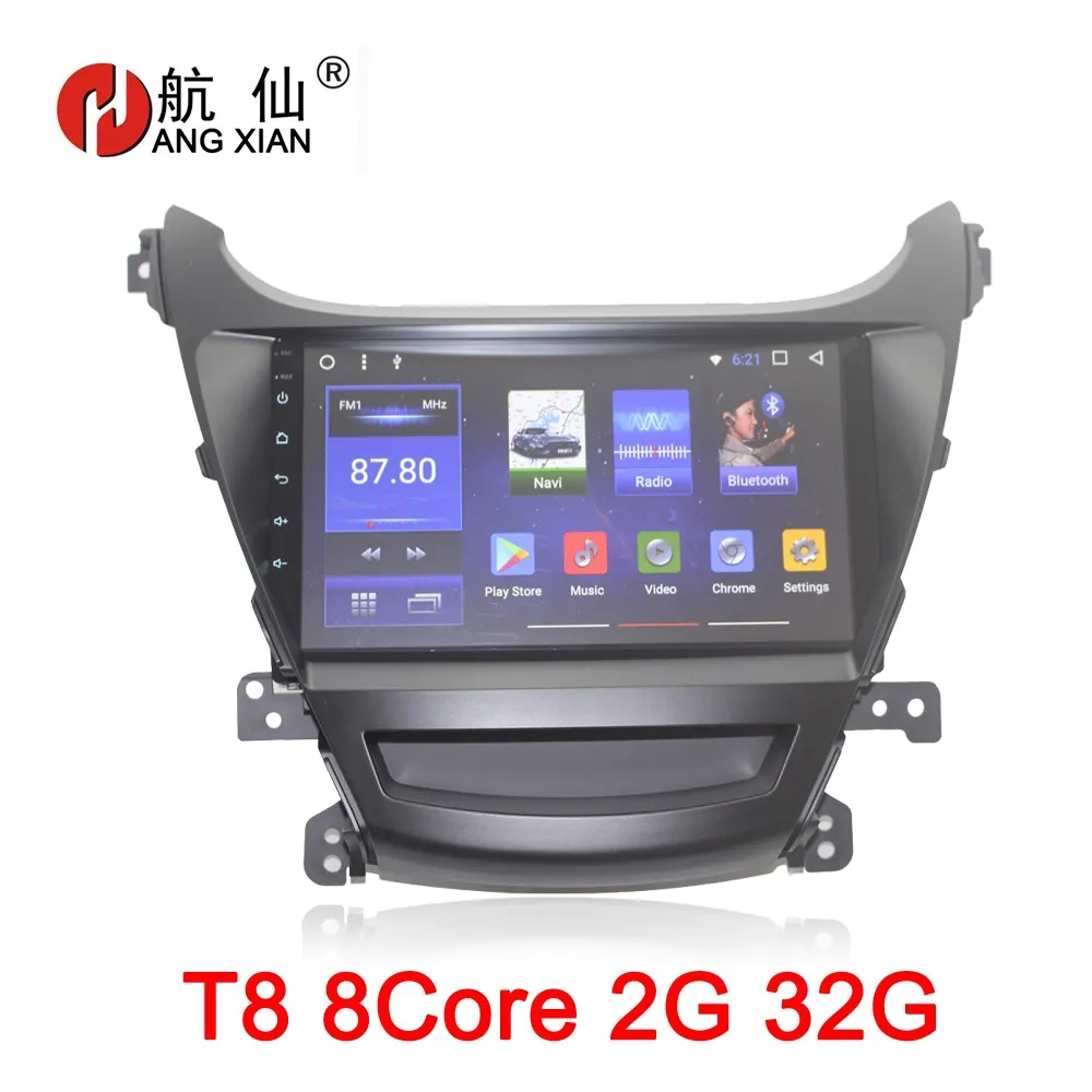 

HANGXIAN 9 inch Android 8.1 Octa 8 Core 2G RAM 32G ROM Car Radio for Hyundai Elantra 2014 Car dvd player GPS Navi BT WIFI Map