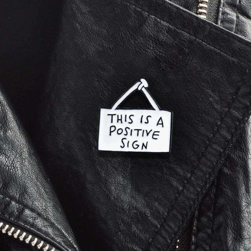 

XEDZ This Is A Positive Sign Cute Sign Tag Brooch Inspirational Enamel Pin Letter slogan warning sign Meaningful jewelry Gifts