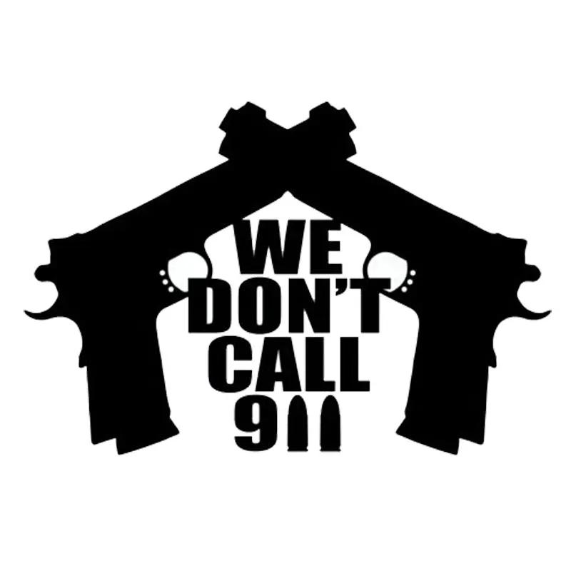 

15cm*10cm Personalized Don't Call We 911 Gun Funny Car Stickers C5-1318