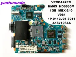 Оригинальный Для SONY VPCCA47EC Материнская плата ноутбука HM65 HD6630M MBX-240 V061 1P-0113J01-8011 A1871064A испытанное хорошее Бесплатная доставка