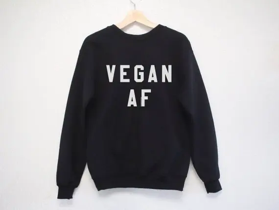  Sugarbaby Vegan AF Sweatshirt Gift for Vegans Unisex Vegan Vibes Jumper High quality Fashion vegeta