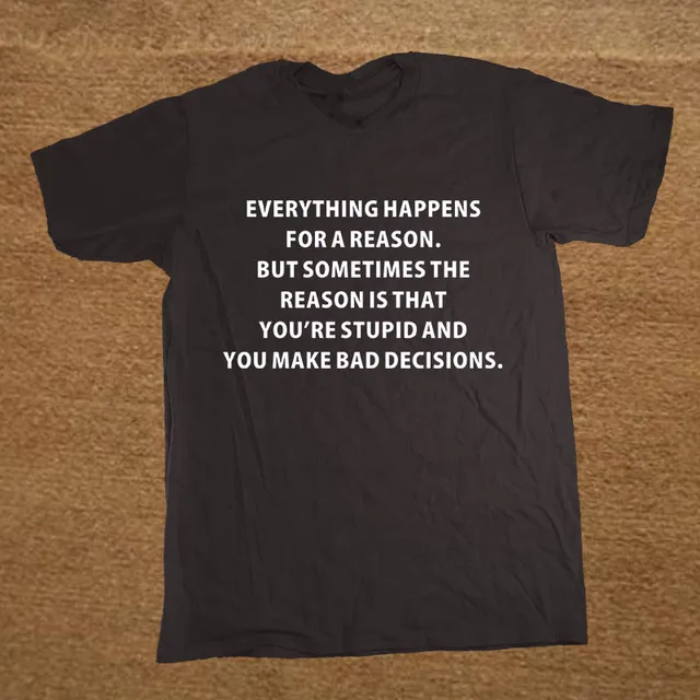 Us 841 42 Offmarke Kleidung Alles Geschieht Für Eine Grund Sprüche Lustige T Shirt T Shirt Männer Baumwolle Kurzarm T Shirt Top Camiseta In Marke Us 841 42 Offmarke Kleidung Alles Geschieht Für Eine Grund Sprüche Lustige T Shirt T Shirt Männer Baumwolle Kurzarm T Shirt Top Camiseta In Marke