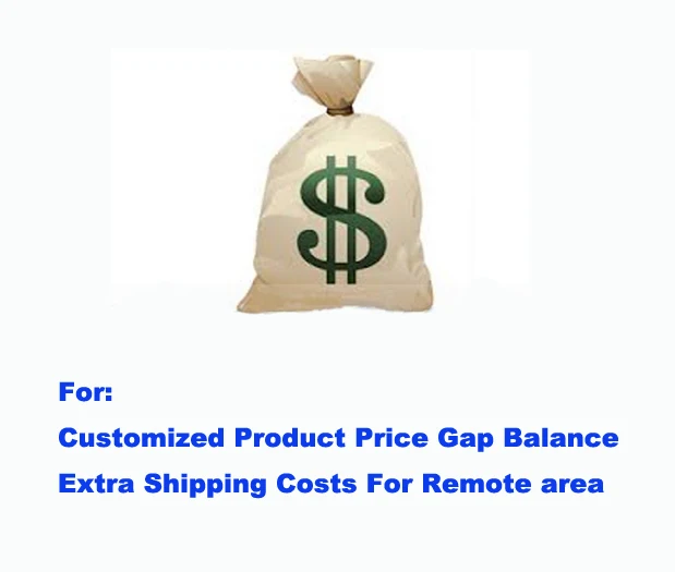Extra Fees of Special Payment Link For Customized Product Price Gap Balance and Shipping Cost Remote area |