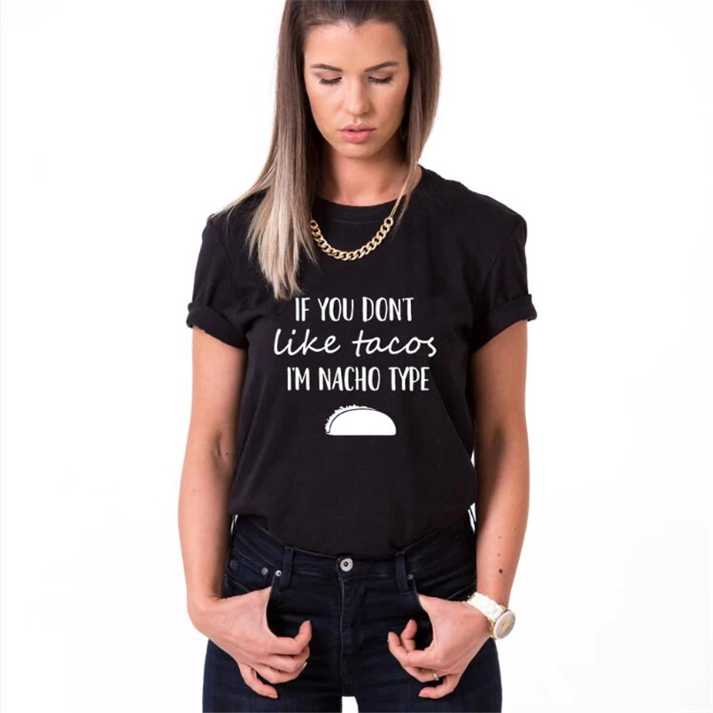 

If You Don't Like Tacos I'm Nacho Type T Shirt Women Plus Size Taco Shirts Cinco De Mayo Tee Gothic Fiesta Bachelorette Shirt