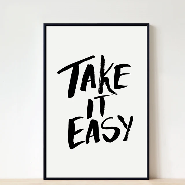 Nordic Decor Black And White Inspirational Phrases Take It Easy Classy Inspirational Phrases Nordic Decor Black And White Inspirational Phrases Take It Easy Classy Inspirational Phrases