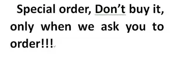 

Special order , Don't buy it , only when we ask you to order!!!