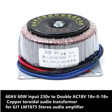 60AV 60 Вт вход 230 В к двойному AC18V 18v-0-18v медный тороидальный аудио трансформатор для 6J1 LM1875 2,0 2,1 стерео аудио усилитель