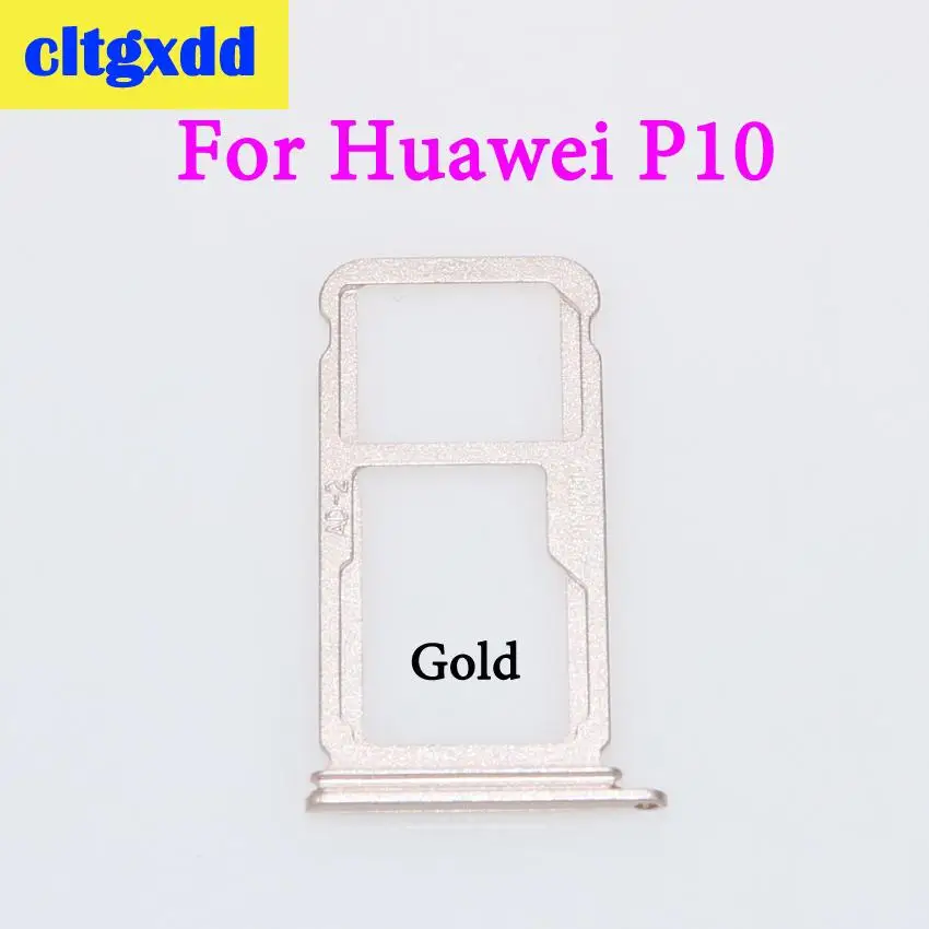 Cltgxdd 1 шт. для huawei P10 Lite P10 Plus лоток для sim-карт и лоток для карт памяти Micro SD Держатель Слот адаптер Dual SIM запасные части - Цвет: For P10 Gold