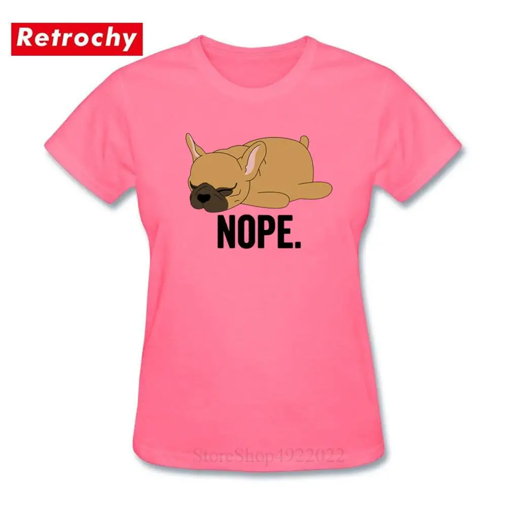 

Amusing Fawn Lazy French Bulldog T Shirt Funny Women Nope Not Today Cotton T-shirt Urban Cute Dog Animal Leisure Girl Ladies Tee