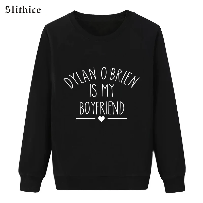 

Slithice Black Women Sweatshirts Long Sleeve DYLAN O'BRIEN IS MY BOYFRIEND Letter Print Pullover Autumn Sweatshirt Clothes