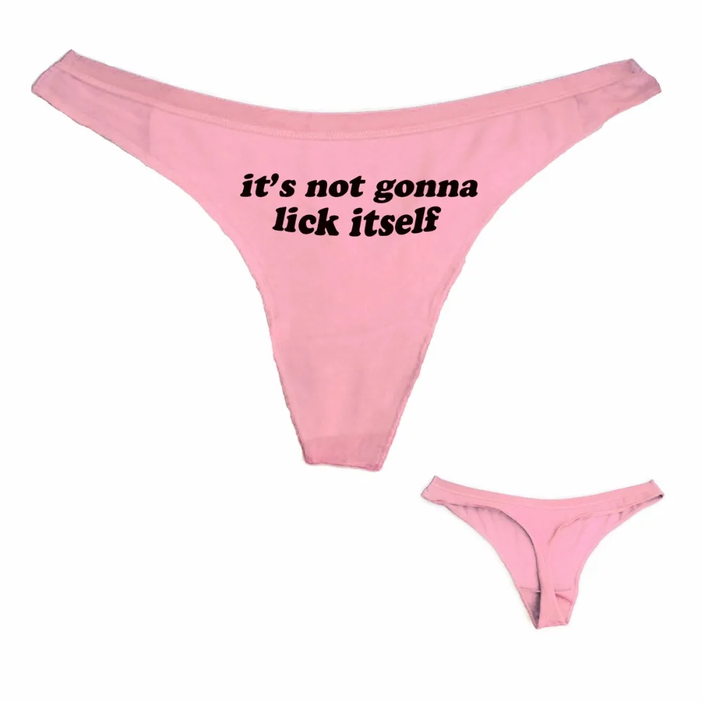 

New Thong Underwear It's Not Gonna Lick Itself Letter Printed Cotton Women Sexy T Panties G String Low Waist Free Shipping