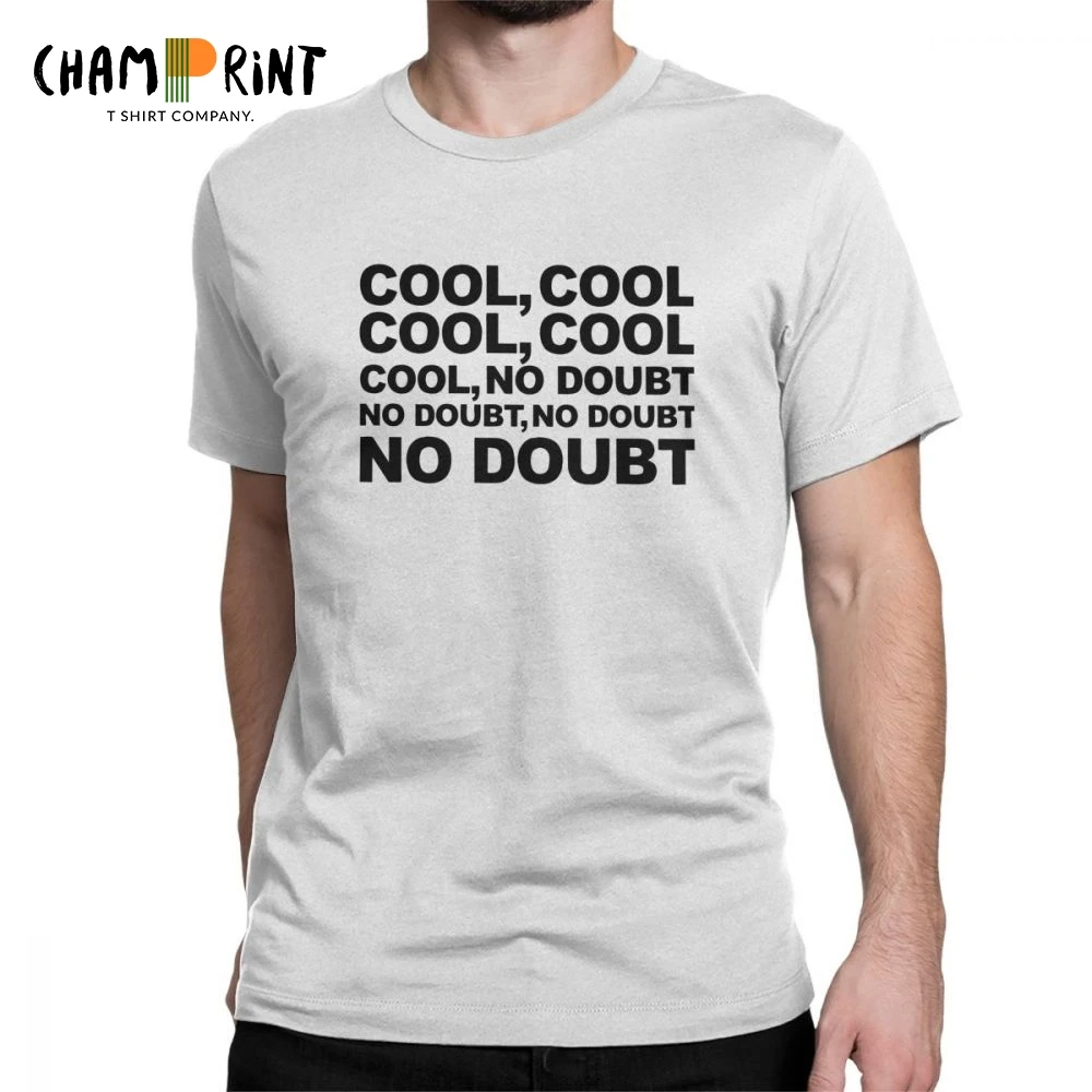 

Men's T Shirt Cool No Doubt Funny Short Sleeve B99 Brooklyn Nine Nine 99 Jake Peralta Tees O Neck Clothing 100% Cotton T-Shirt