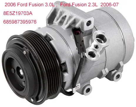 

8E5Z19703A auto ac compressor for Ford Fusion 2.3L 3.0L 2006-07