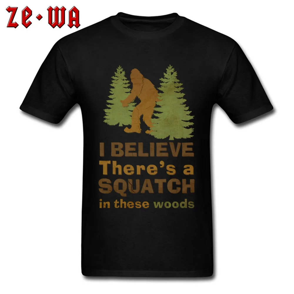 Round Neck Party 100% Cotton Men T Shirts Crazy Short Sleeve Tops & Tees Newest Casual Tshirts Top Quality I Believe Theres a Squatch in These Woods black