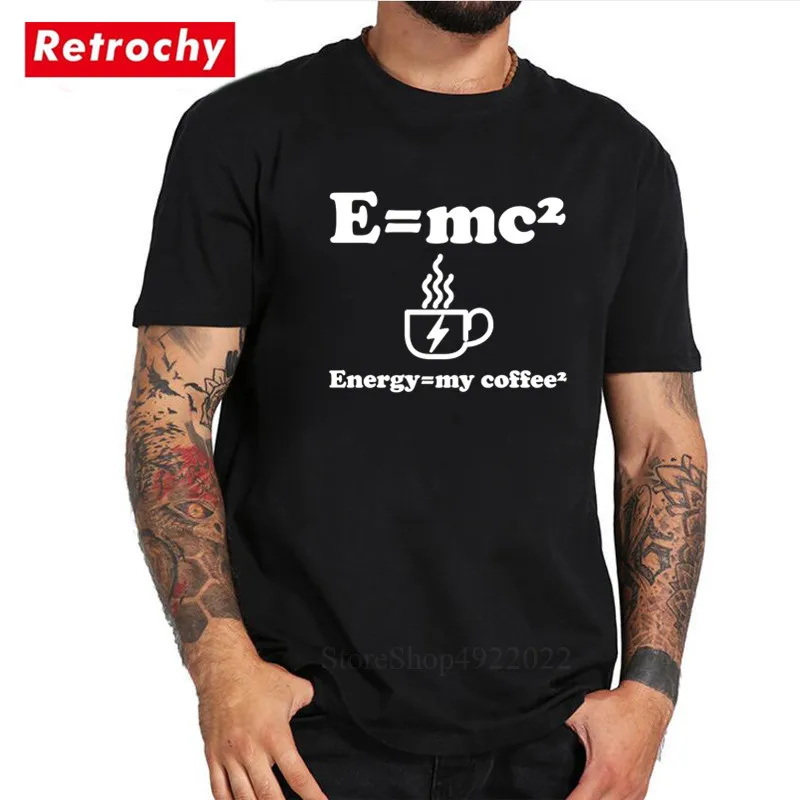 

Physics Science E=MC2 T-shirt Supernatural Cotton Comic Albert Einstein Math Tee Shirt Creative Design Energy=my coffee² T Shirt