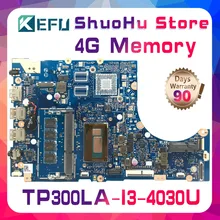 KEFU For ASUS TP300LA TP300LD TP300L CPU I3 Memory 4G laptop motherboard tested 100% work original mainboard KEFU For ASUS TP300LA TP300LD TP300L CPU I3 Memory 4G laptop motherboard tested 100% work original mainboard