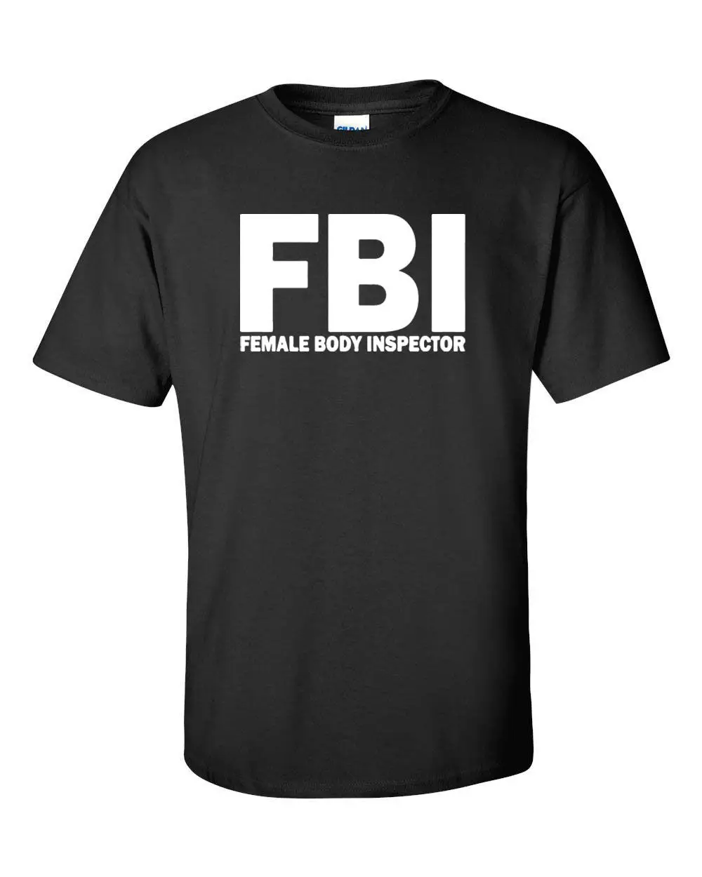 F.B.I. Female Body Inspector FBI Federal Bureau Investigation Men's TShirt336 | Мужская одежда