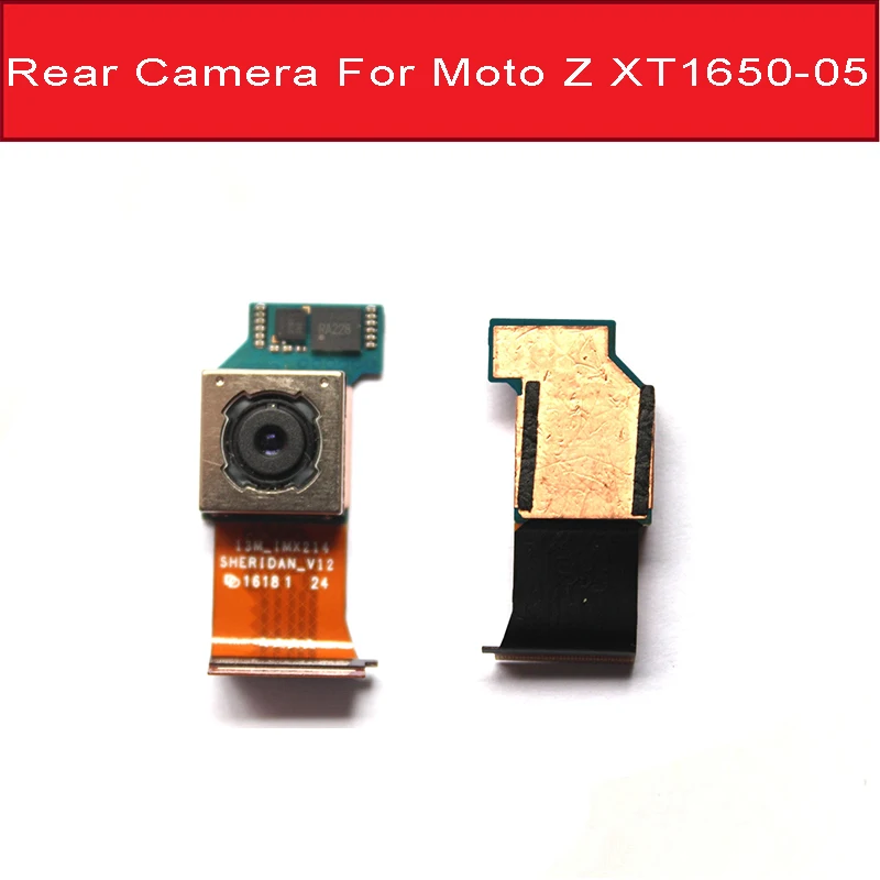 XT1650-05 Оригинальная камера заднего вида для Motorola Moto Z XT1650-05/Z Droid XT1650-01 сзади Камера для Moto Z Force XT1650-02 основной Камера модуль - Цвет: XT1650-05