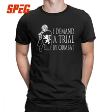 Game Of Thrones Tyrion Lannister T Shirts for Men I Demand A Trial By Combat New Arrival Clothes Funny T-Shirt 100% Cotton Tees trial by blood