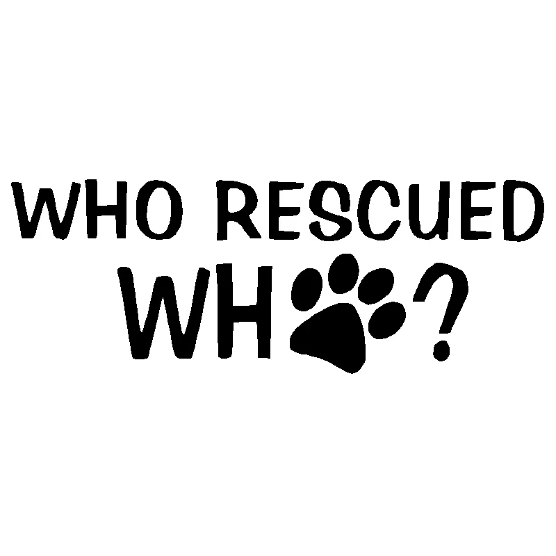 

Who Rescued Who Vinyl Decal Car Truck Window Sticker Paw Puppy Adopt Shelter Car Stickers