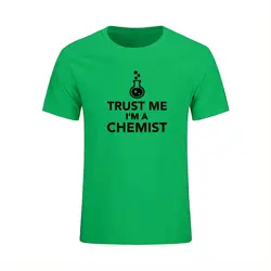 Новое поступление; Летнее поверь мне я химик Для мужчин футболка принт забавные буквы Повседневное хлопок o-образным вырезом Футболки