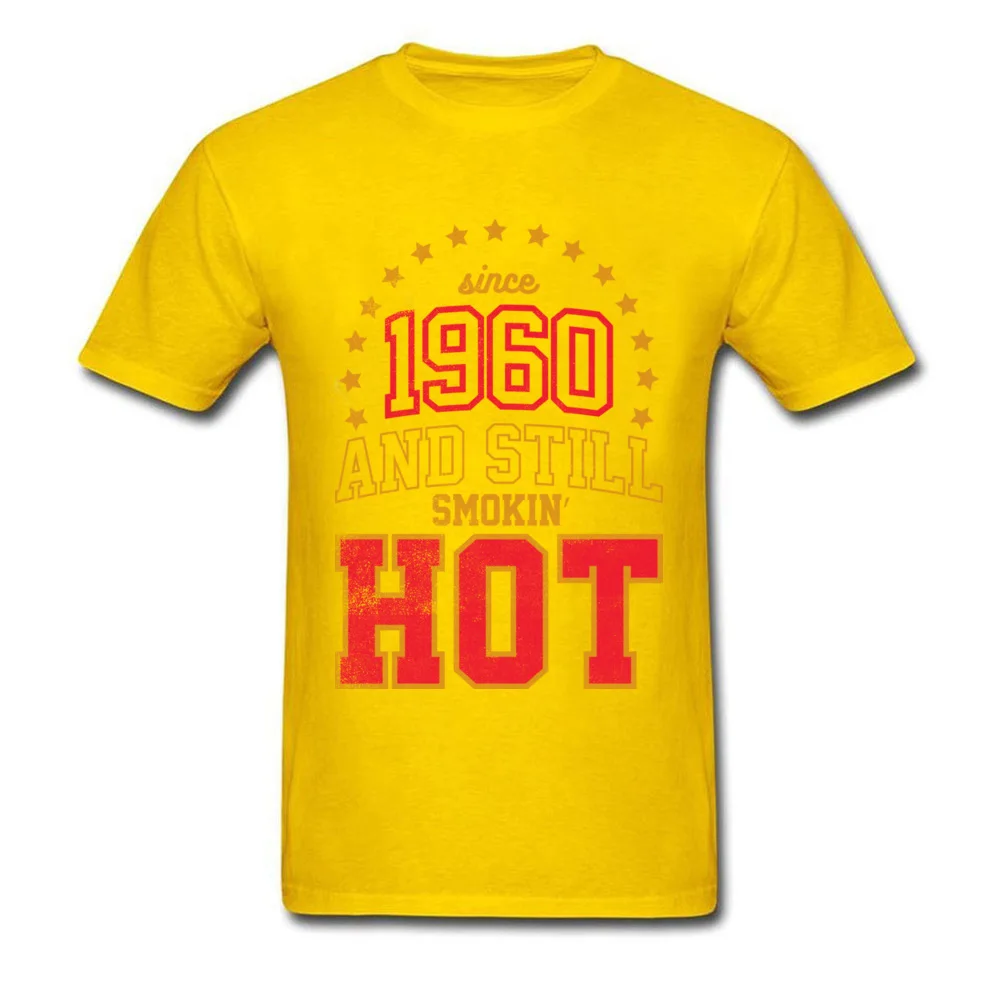 Since 1960 and Still Smokin HOT_yellow