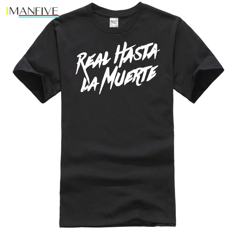 

Real Hasta La Muerte Camisa - Popular Tagless Tee T-Shirt