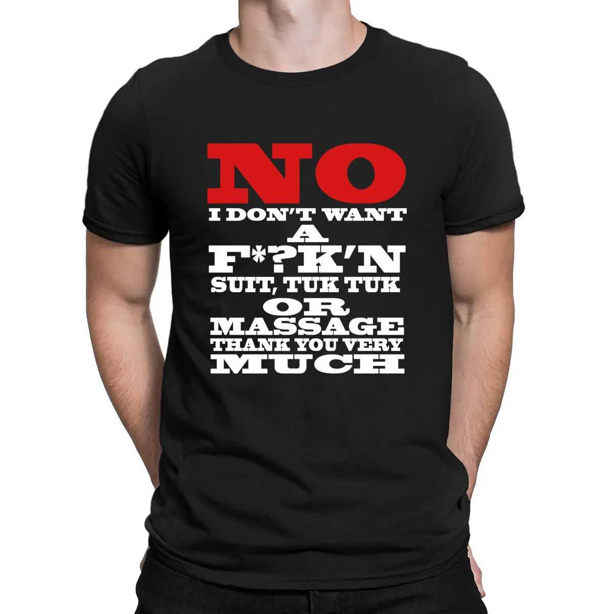 

Don't Want A Tuk Or Massage Tshirts Cool Custom New Tee Top Men's Tshirt Sunlight Fun 100% Cotton Fitness