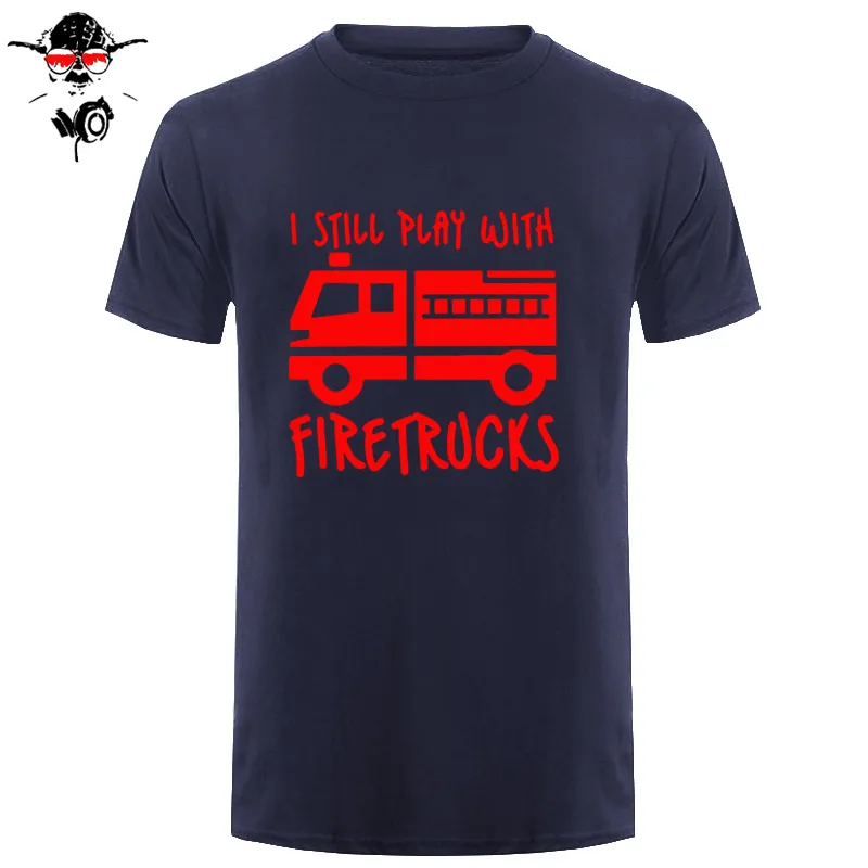 Бренд пожарный я все еще играю с пожарные грузовики футболка есть сон огонь дизайн футболка - Цвет: navy red