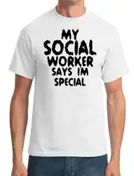 My Social Worker Says Im Special-Funny-мужская футболка мужские Забавные футболки в стиле хип-хоп дешевые оптом