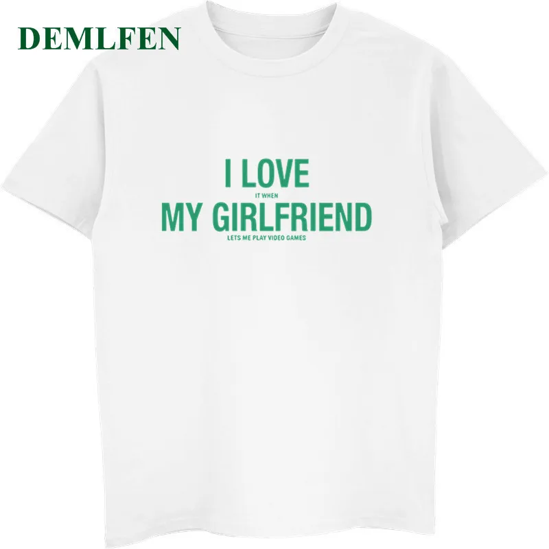 Забавная футболка с надписью «I Love It When My Girlfriend Lets Me Play Video Games», летняя Мужская хлопковая футболка с коротким рукавом, крутые футболки, топы - Цвет: white