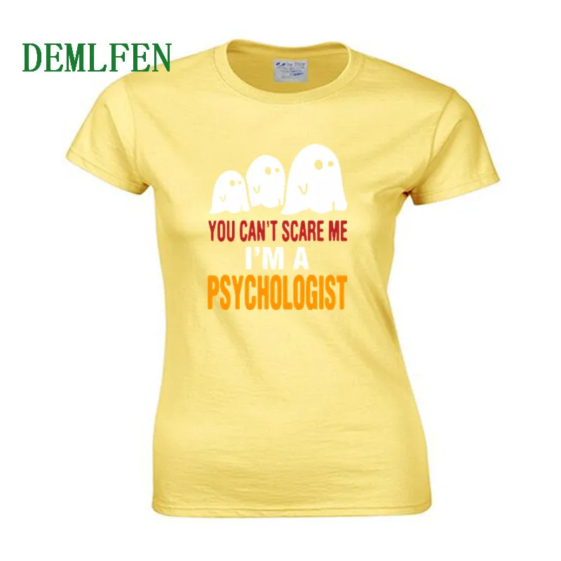 Вы не можете меня пугать, я-психолог футболка модные топы для женщин хлопок футболки девушка рубашка для тинейджеров Хэллоуин
