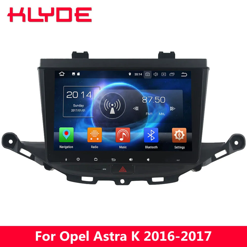 

KLYDE 4G WIFI Octa Core Android 8.0 7.1 6 4GB RAM 32GB ROM BT Car DVD Multimedia Player Stereo Radio For Opel Astra K 2016 2017