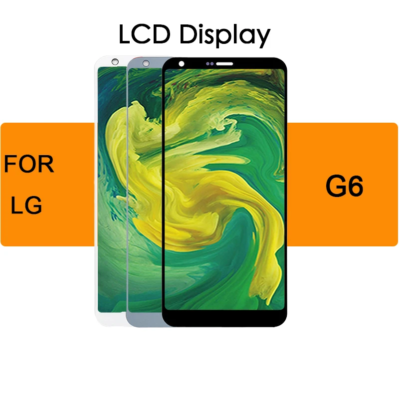 

5.7 inch For LG G6 LCD Display Touch Screen Digitizer Replacements Screen H870 LCD Display For LG G6 LCD Parts