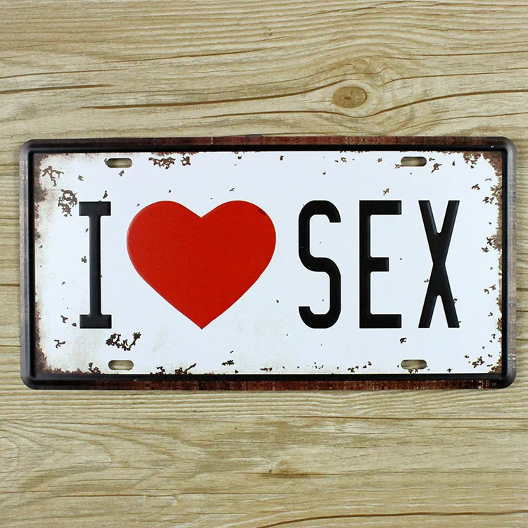 New-arrival-Metal-License-plates-retro-painting-wall-art-decor-I-Love-sex-garage-poster-house