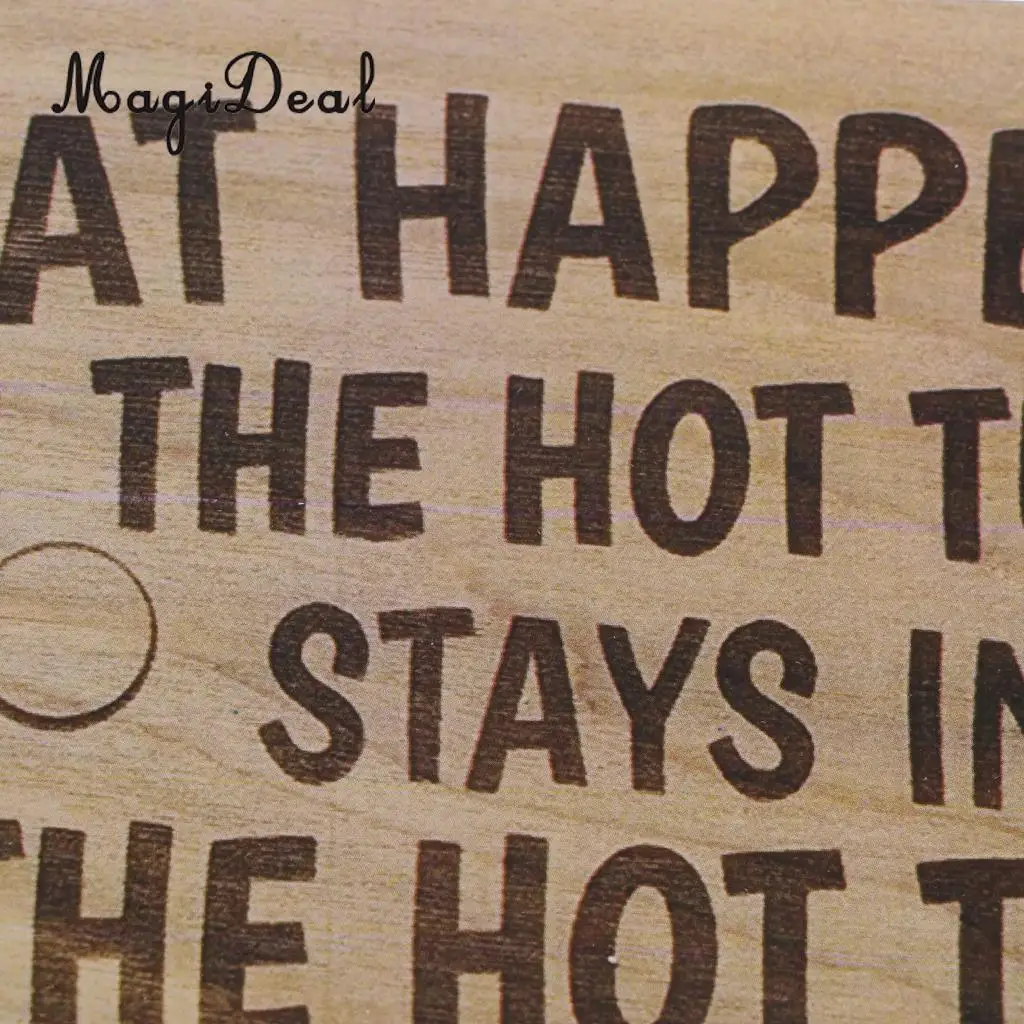 What Happen In the Hot Tub Wooden Hanging Plaque Gift Sign Decoration
