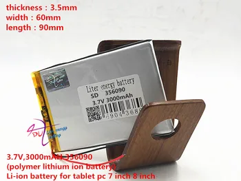 

Liter energy battery 3.7V,3000mAH 356090 (polymer lithium ion battery) Li-ion battery for tablet pc 7 inch 8 inch