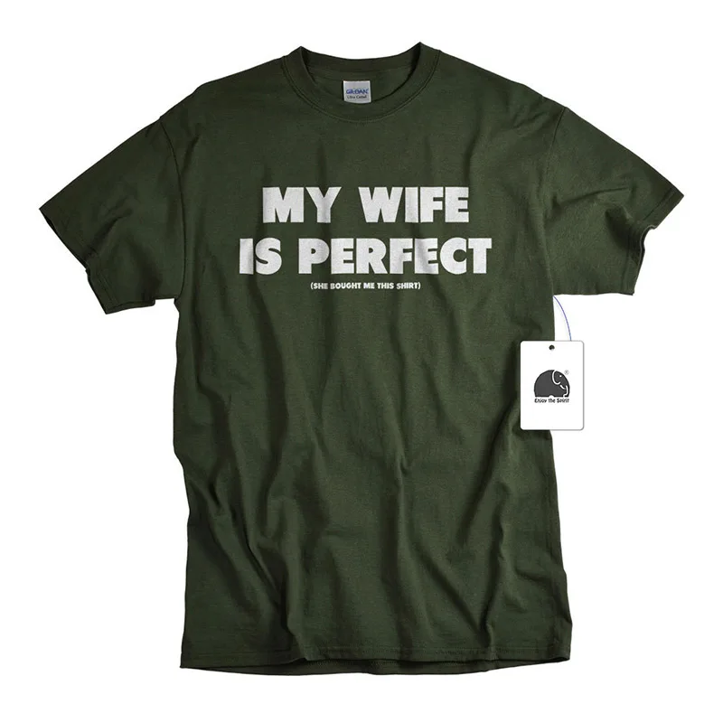 

EnjoytheSpirit Funny T-shirt My Wife Is Perfect She Bought Me This Shirt 2017 Summer Casual T-shirts Plus Size Printed Tops