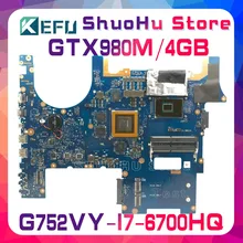 KEFU For ASUS ROG752 G752VY G752VT G752V I7-6700HQ GTX980M/4GB video laptop motherboard tested 100% work original mainboard KEFU For ASUS ROG752 G752VY G752VT G752V I7-6700HQ GTX980M/4GB video laptop motherboard tested 100% work original mainboard