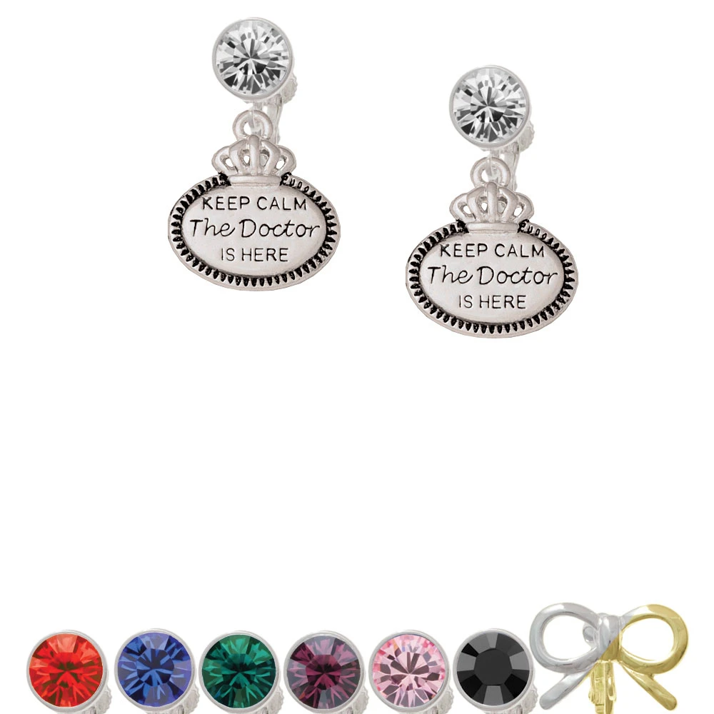 Keep Calm The Doctor is Here Crystal Clip On Earrings