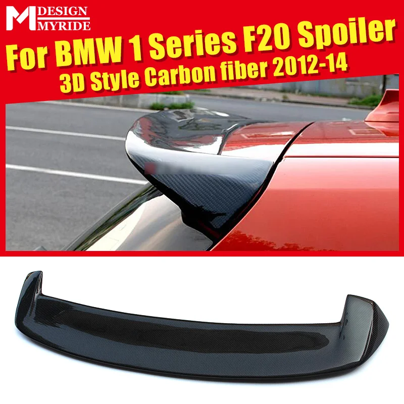 

For BMW F20 Roof Spoiler 3D Style F20 120i 118i 125i 130i 135i 135is Carbon Fiber Rear Spoiler Rear Trunk Wing car styling 12-14