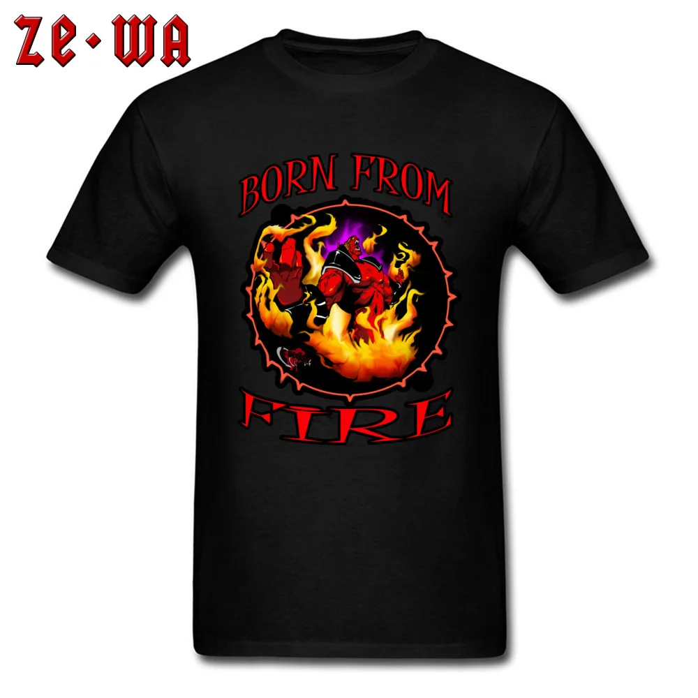 Custom Born from fire T Shirts Slim Fit Summer Fall Short Sleeve Crew Neck Tees 100% Cotton Fabric Man Camisa T Shirt Born from fire black