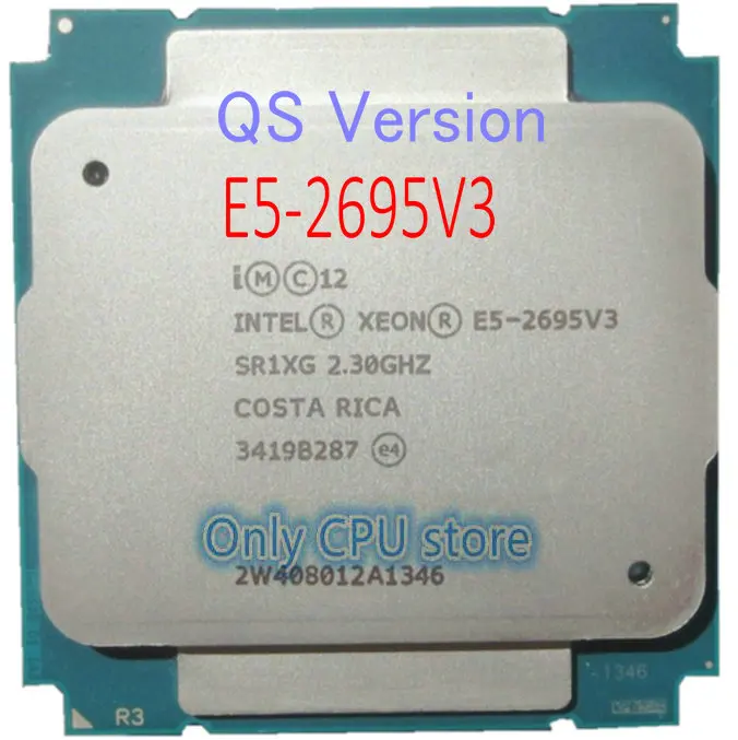 E5 2695 V3 Intel Xeon QS версия E5-2695V3 2,3 ГГц 35 м 14 ядер 22NM E5-2695 V3 LGA2011 120W процессор E5 2695V3