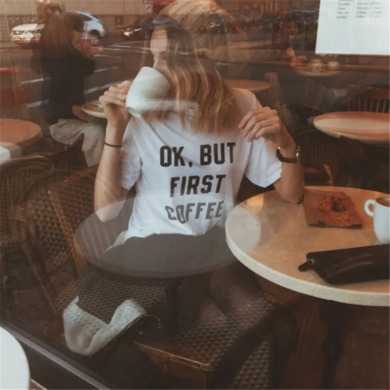 

Sugarbaby Ok But First Coffee Letters Print Women T shirt Cotton Casual Shirt For Lady Women T Shirts White Black Top Tees