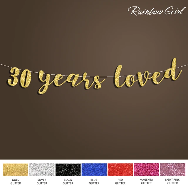 30 years loved glitter banner 30th birthday cursive banner flags