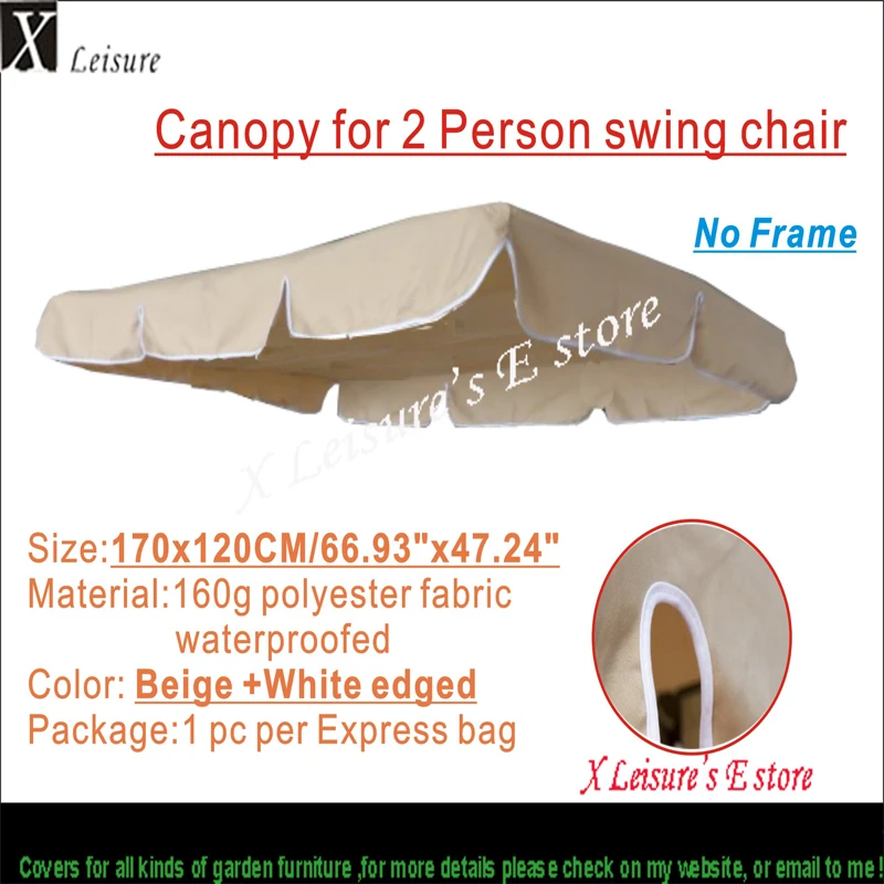 

Canopy for 2 Person swing chair,Beige color canopy,water proofed polyester canopy
