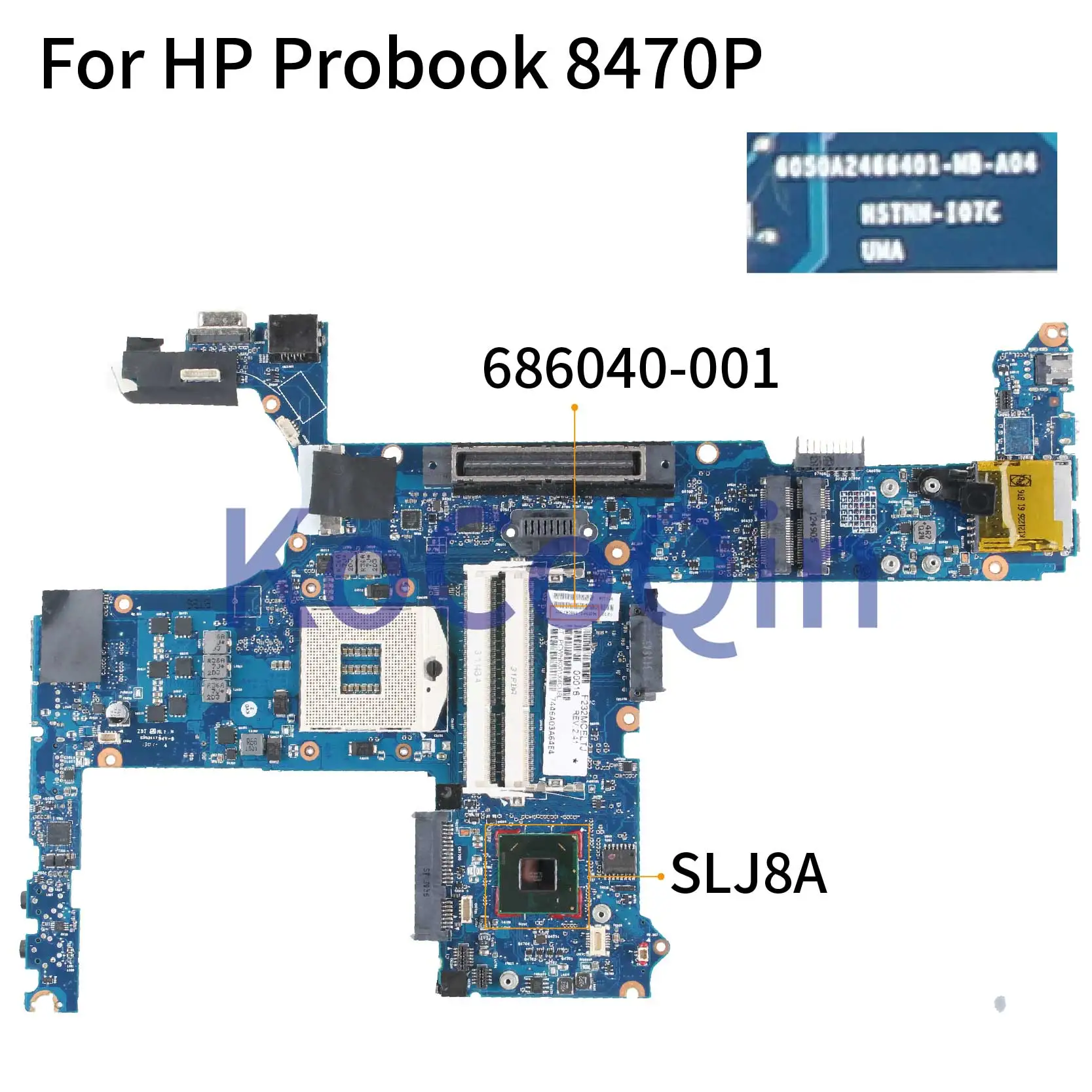 

KoCoQin laptop MotherboardFor HP Probook 6470B 8470P HM76 Mainboard 686040-001 686040-501 6050A2466401-MB-A04 SLJ8A DDR3