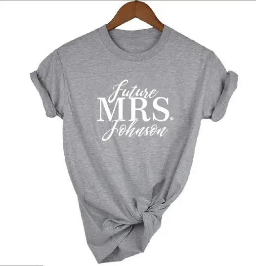 Пэдди дизайн будущая миссис футболки на заказ подарок для невесты верхний тройник Свадебный медовый месяц Для женщин топы Футболка Модная хлопковая футболка и милые - Цвет: gray t white words